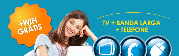 TV + BANDA LARGA + TELEFONE
(+WIFI GRATIS)